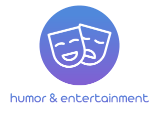 Humor and Entertainment
